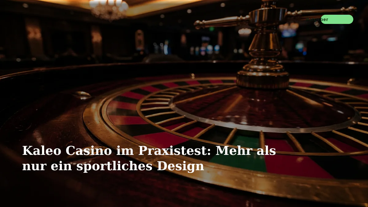 Kaleo Casino im Praxistest: Mehr als nur ein sportliches Design