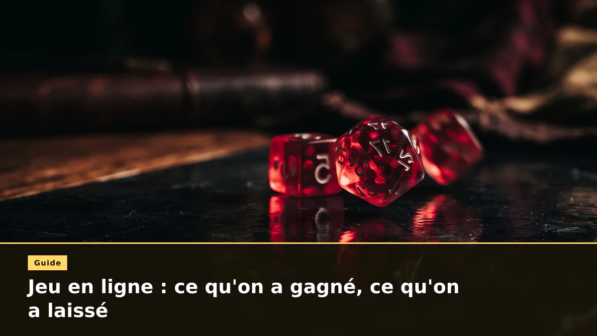 Jeu en ligne : ce qu’on a gagné, ce qu’on a laissé