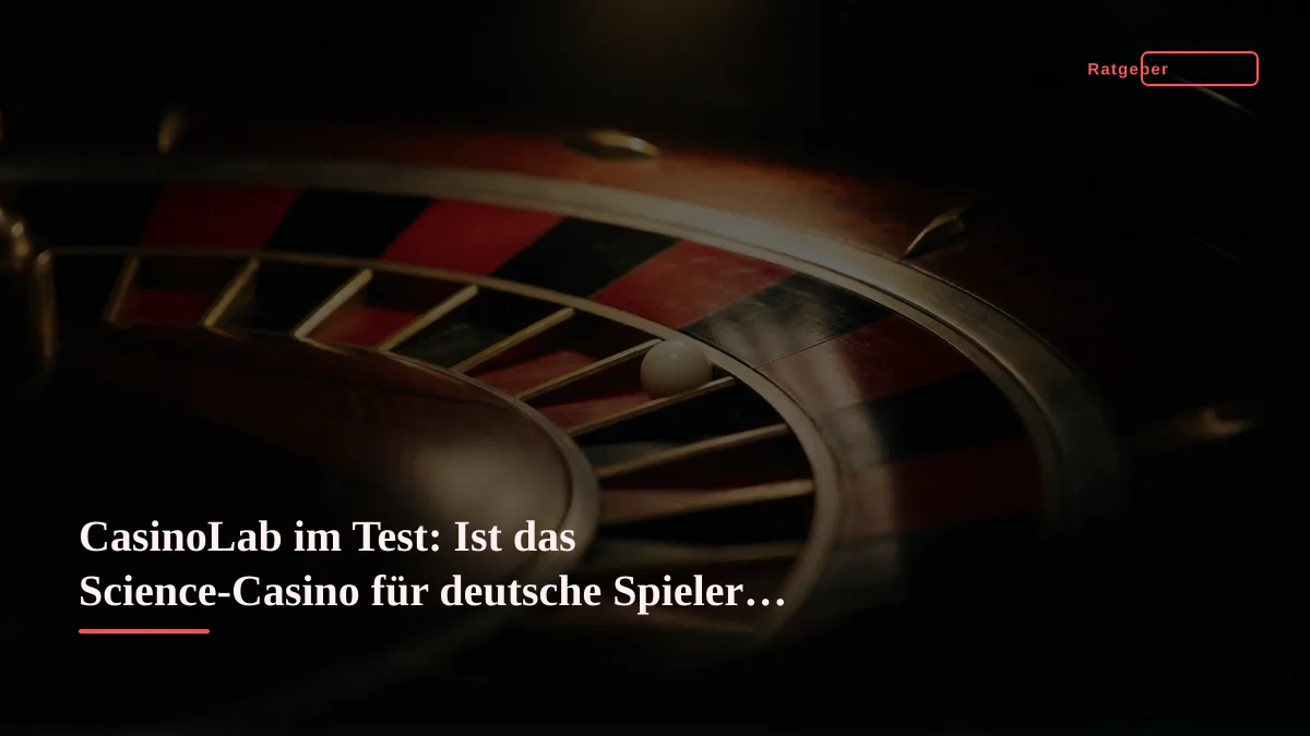 CasinoLab im Test: Ist das Science-Casino für deutsche Spieler geeignet?