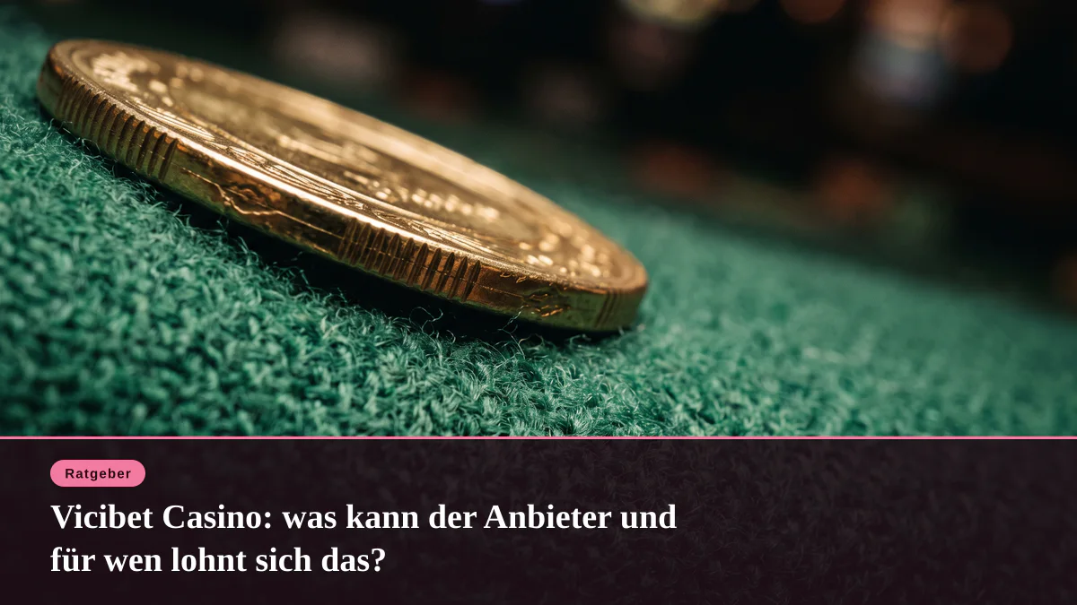 Vicibet Casino: was kann der Anbieter und für wen lohnt sich das?