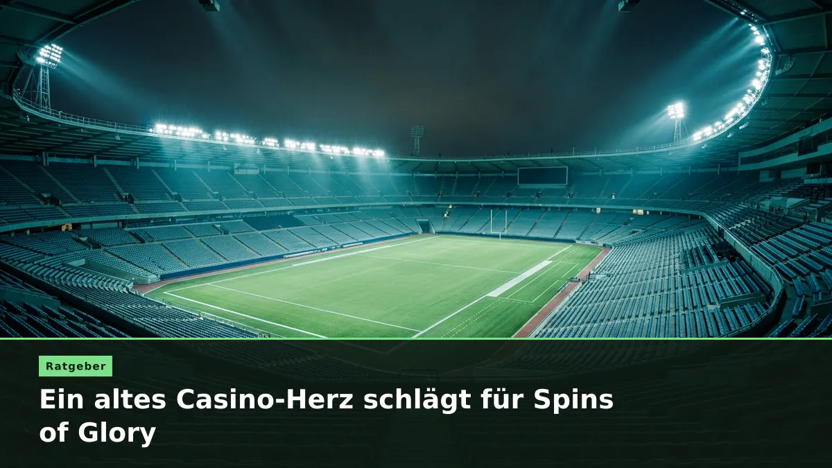 Ein altes Casino-Herz schlägt für Spins of Glory