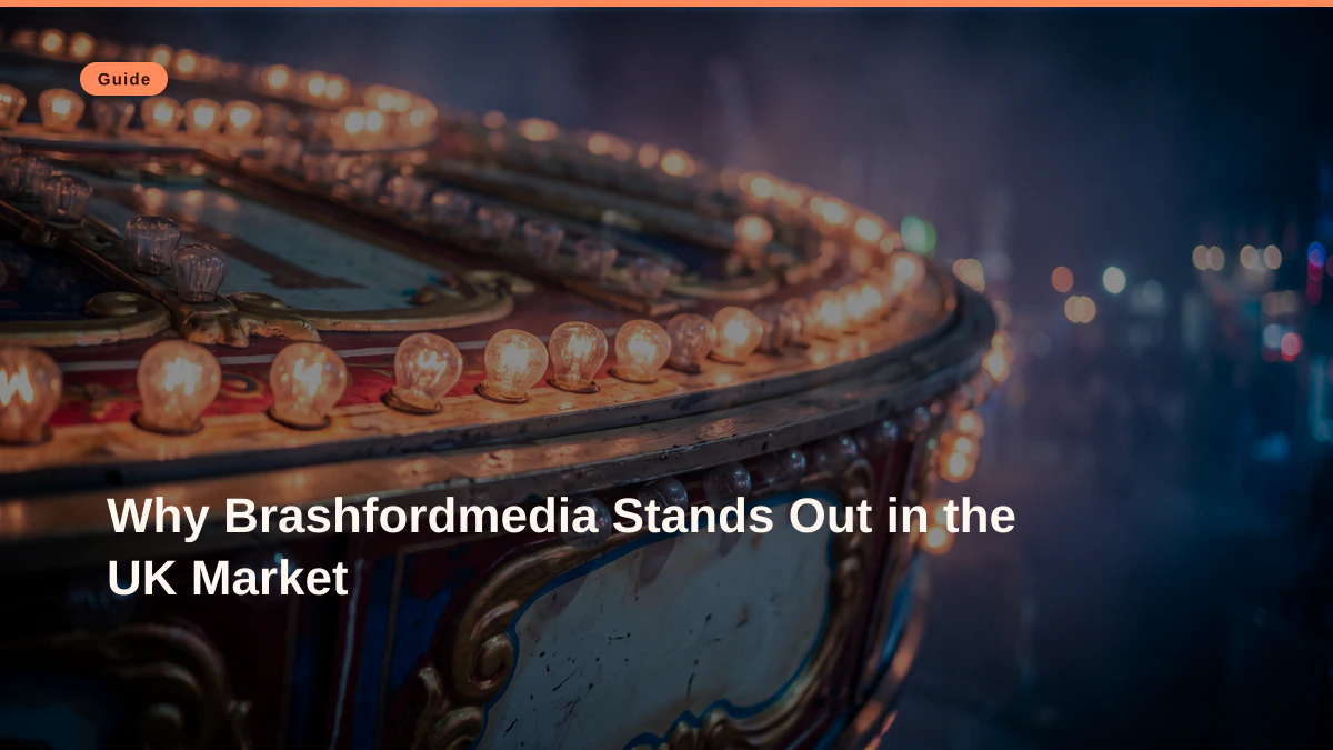 Why Brashfordmedia Stands Out in the UK Market