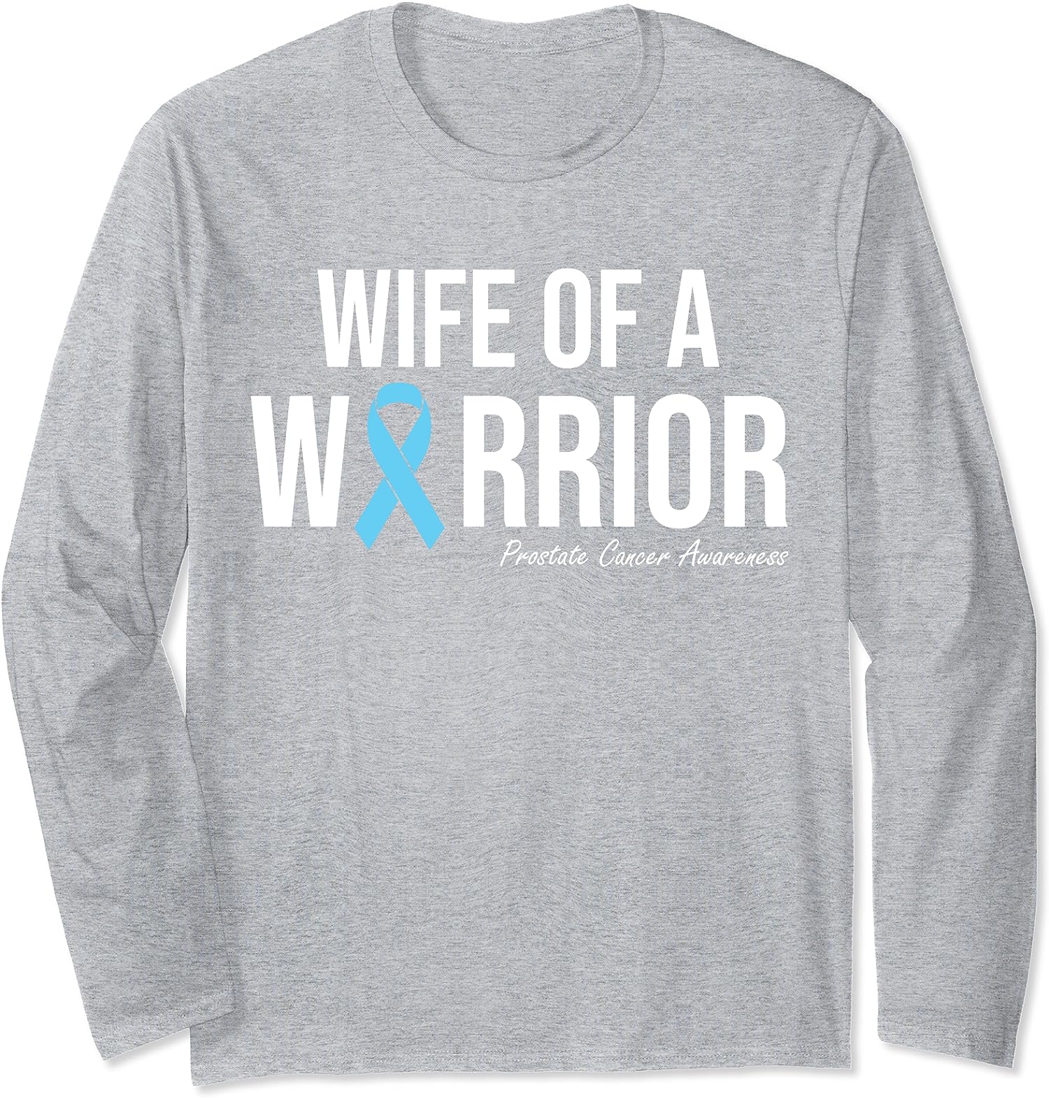 Family Prostate Cancer Awareness Light Wife Warrior Long Sleeve T-Shirt