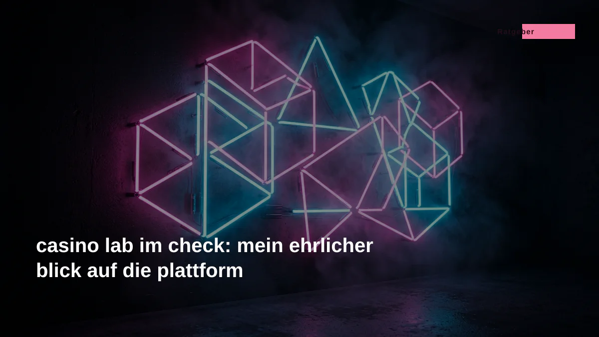 casino lab im check: mein ehrlicher blick auf die plattform