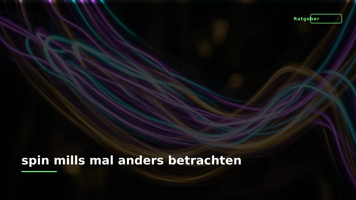 spin mills mal anders betrachten
