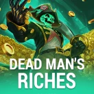 dead man s riches