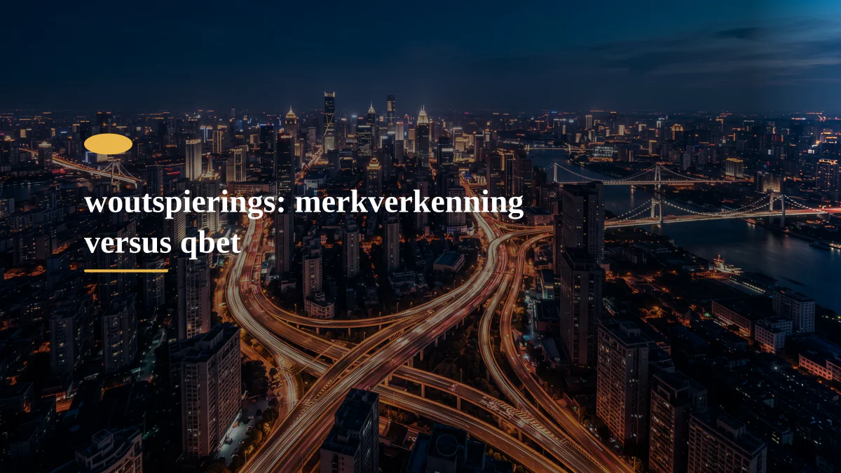 woutspierings: merkverkenning versus qbet