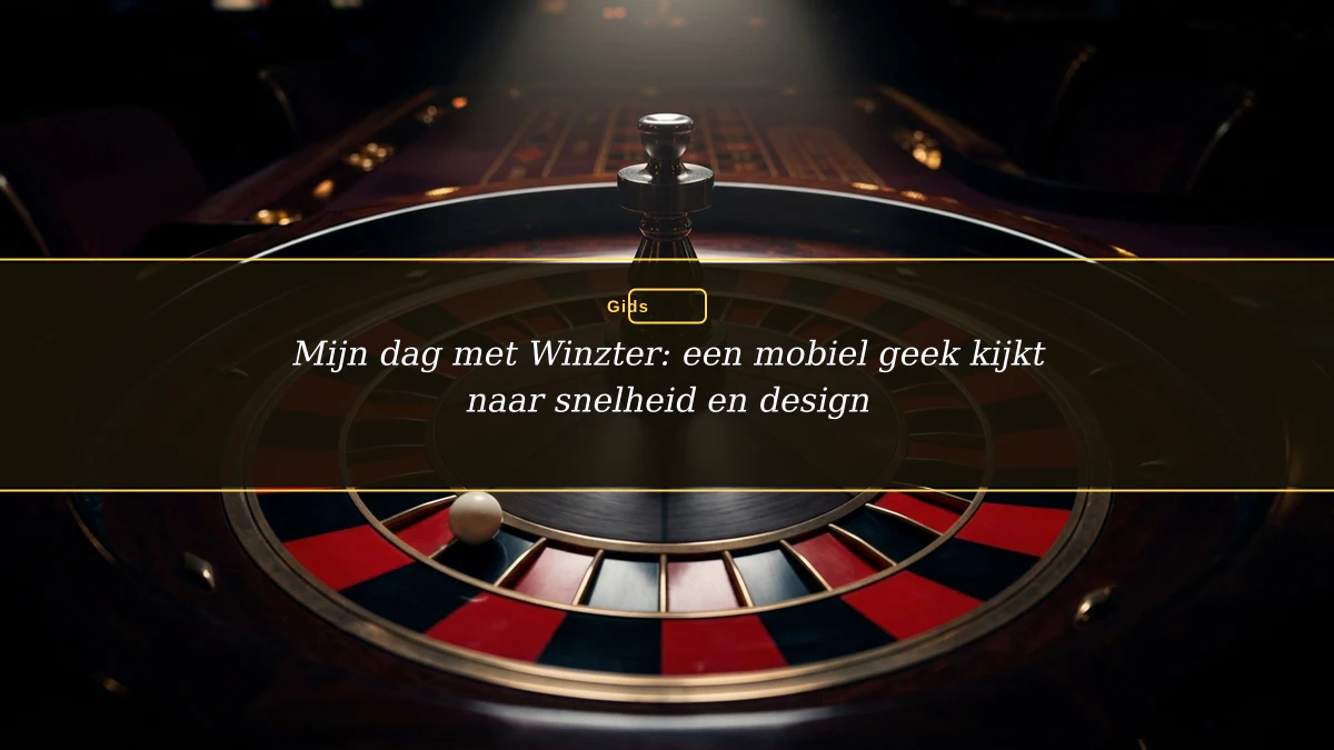 Mijn dag met Winzter: een mobiel geek kijkt naar snelheid en design