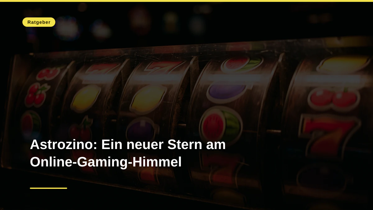 Astrozino: Ein neuer Stern am Online-Gaming-Himmel