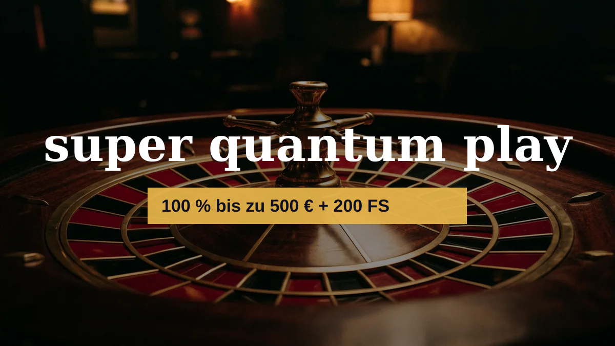 super quantum play Casino — Willkommensbonus 100 % bis zu 500 € + 200 FS, Zahlungen: Visa, Mastercard, Skrill, Neteller, Sofort