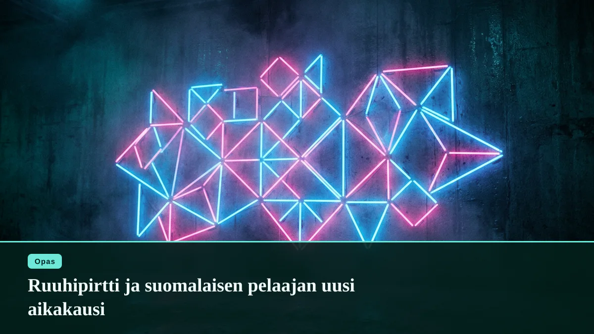 Ruuhipirtti ja suomalaisen pelaajan uusi aikakausi