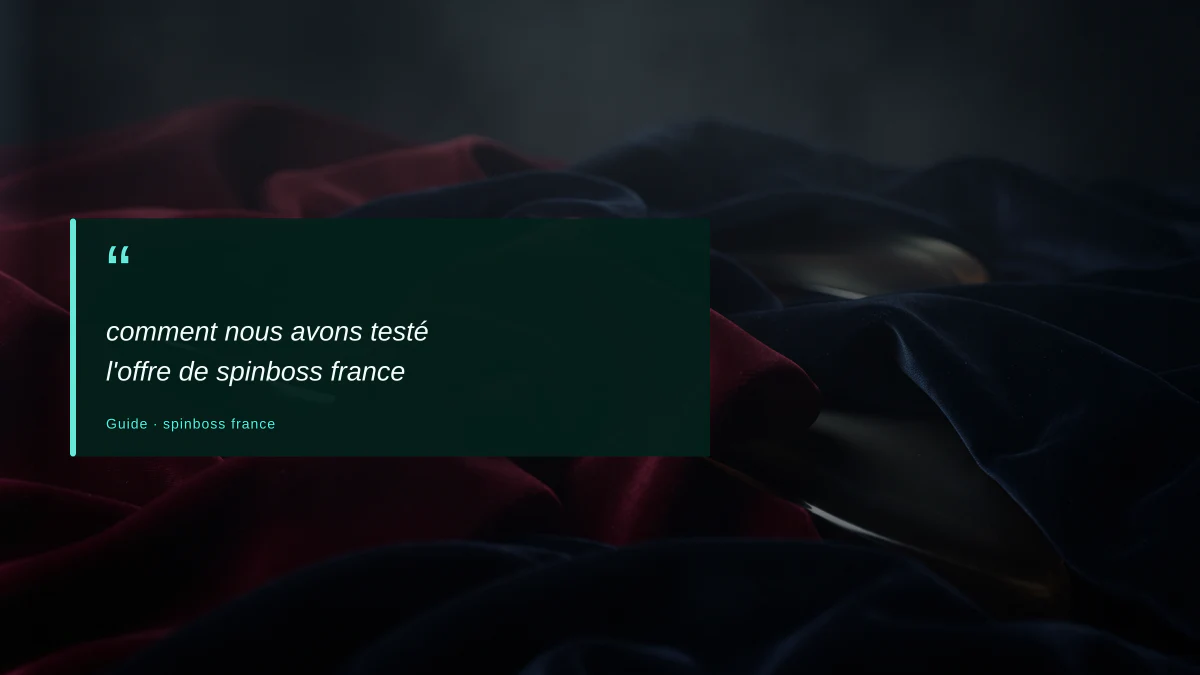 comment nous avons testé l'offre de spinboss france