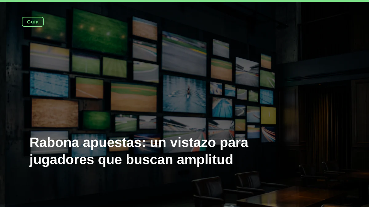 Rabona apuestas: un vistazo para jugadores que buscan amplitud