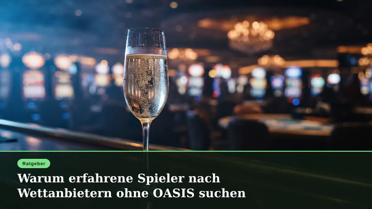 Warum erfahrene Spieler nach Wettanbietern ohne OASIS suchen