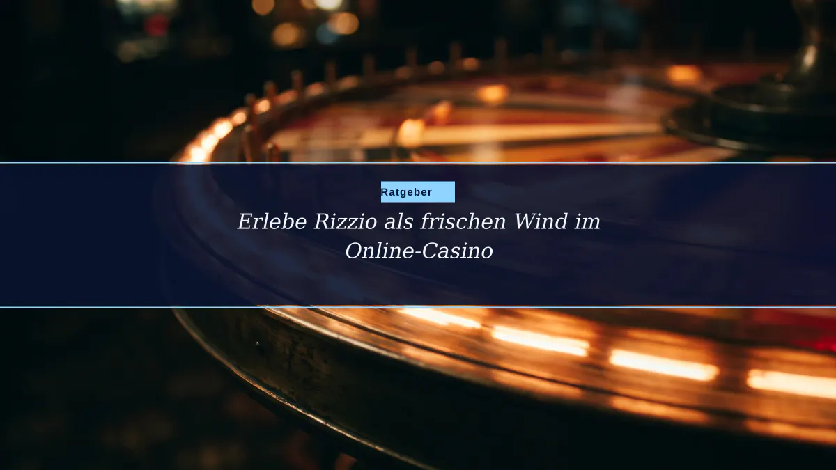 Erlebe Rizzio als frischen Wind im Online-Casino