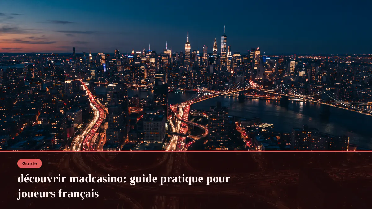 découvrir madcasino: guide pratique pour joueurs français