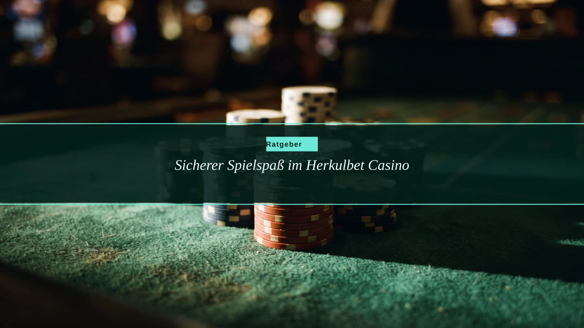 Sicherer Spielspaß im Herkulbet Casino