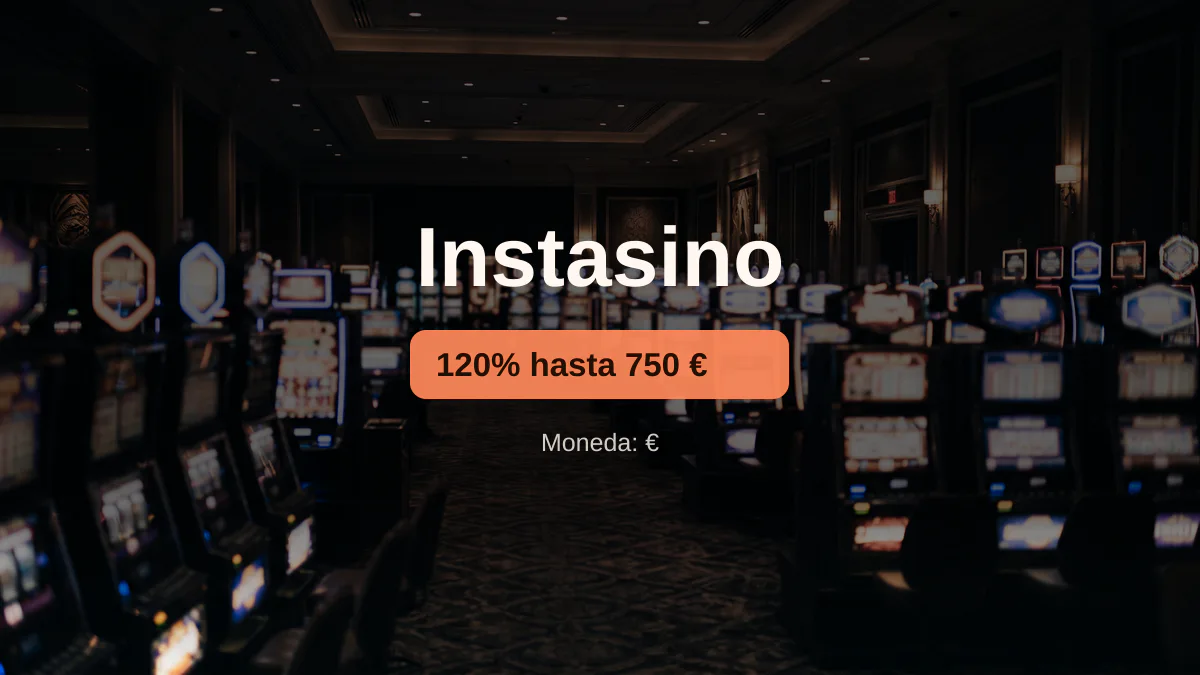 Instasino casino — bono de bienvenida 120% hasta 750 € + 50 FS, pagos: Visa, Mastercard, Skrill, Neteller, Bizum