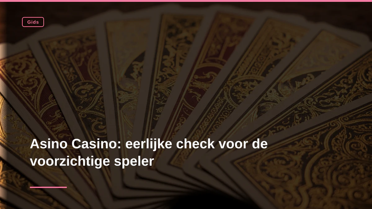Asino Casino: eerlijke check voor de voorzichtige speler
