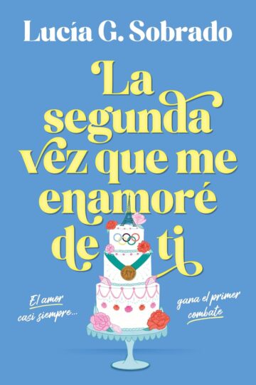 La segunda vez que me enamoré de ti