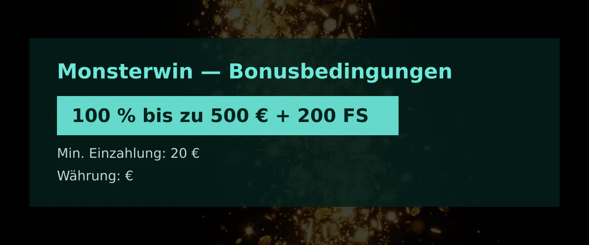 Monsterwin — Bonusbedingungen: 100 % bis zu 500 € + 200 FS