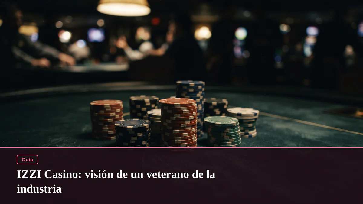 IZZI Casino: visión de un veterano de la industria
