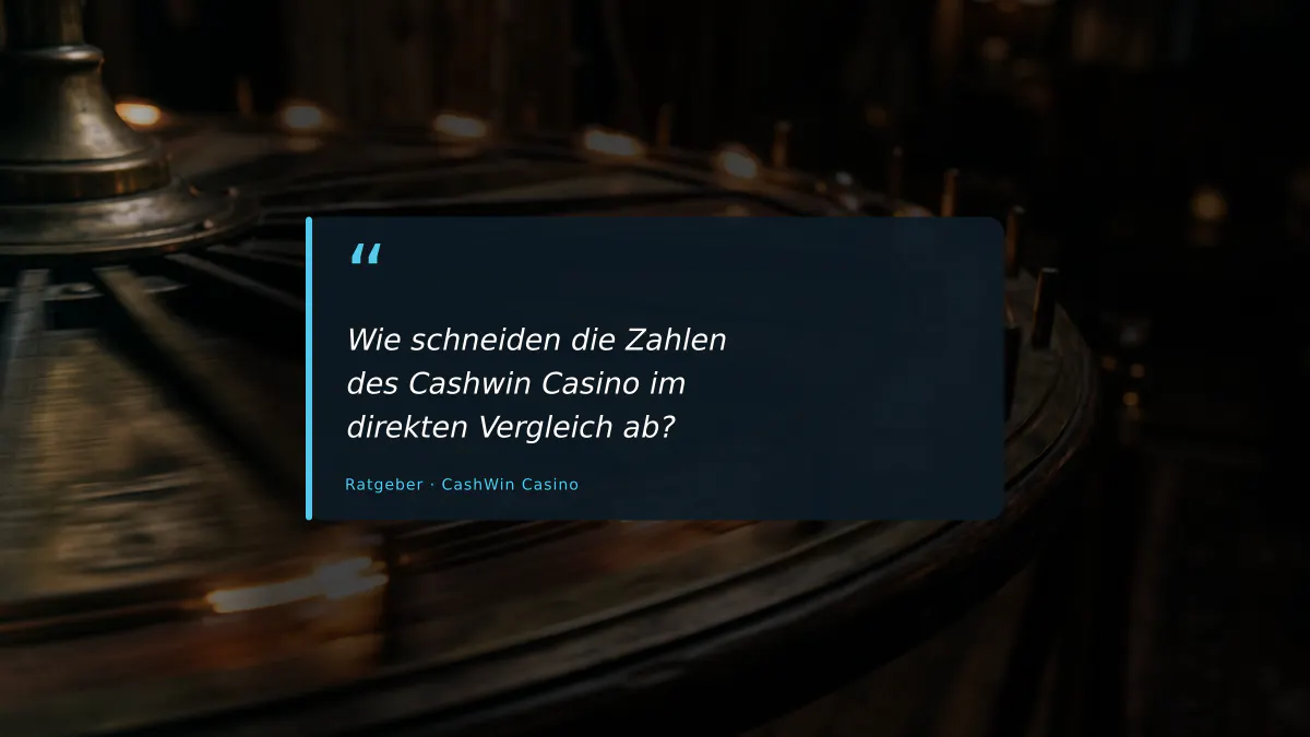 Wie schneiden die Zahlen des Cashwin Casino im direkten Vergleich ab?