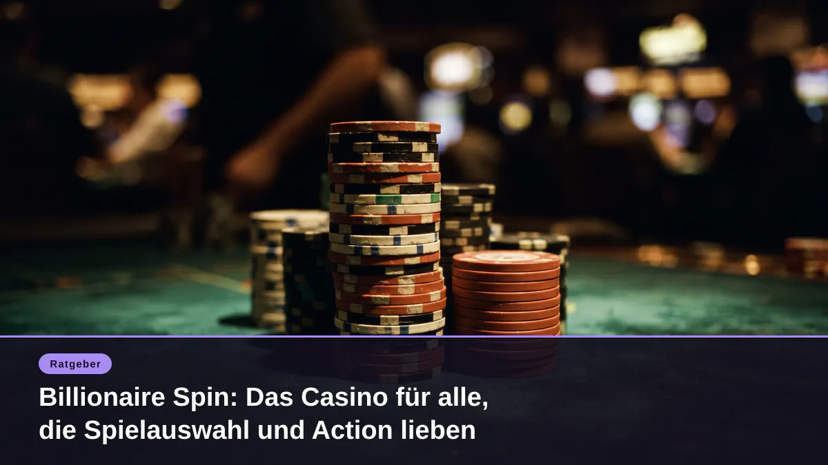 Billionaire Spin: Das Casino für alle, die Spielauswahl und Action lieben
