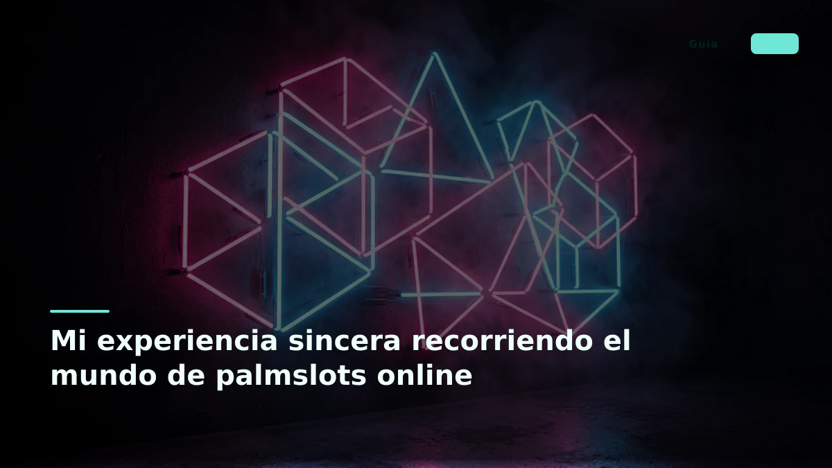 Mi experiencia sincera recorriendo el mundo de palmslots online
