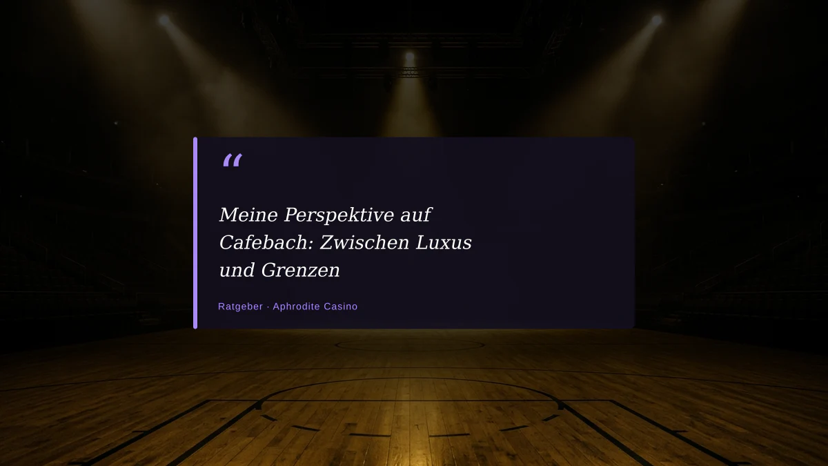 Meine Perspektive auf Cafebach: Zwischen Luxus und Grenzen