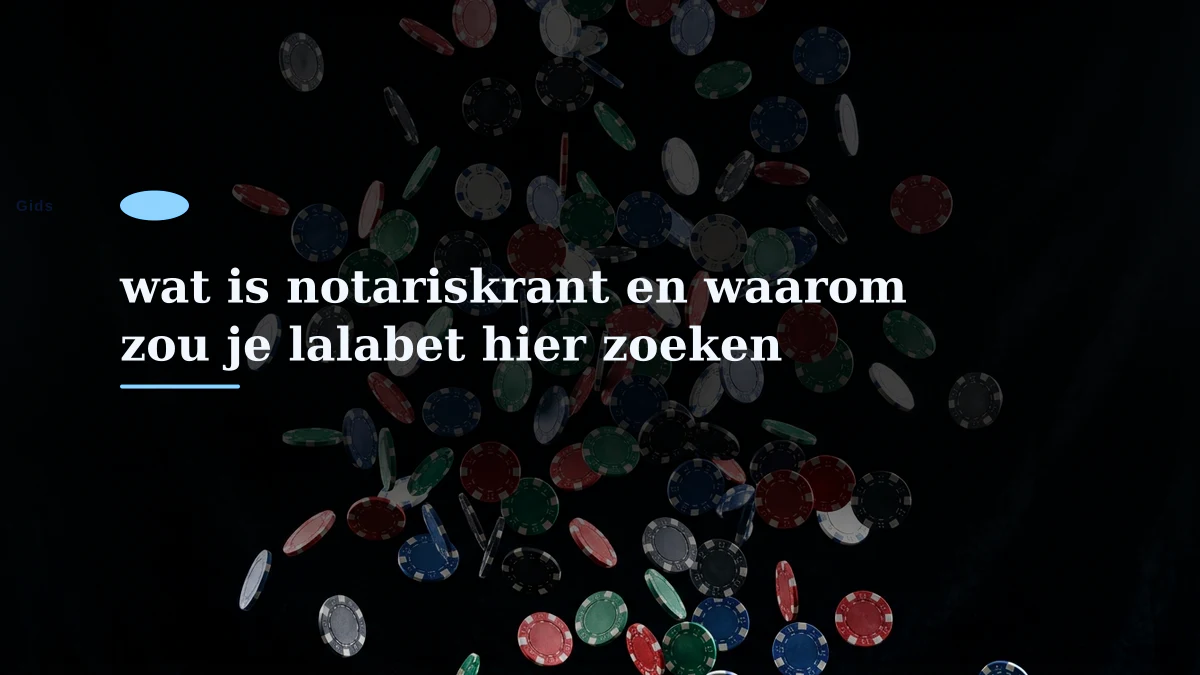wat is notariskrant en waarom zou je lalabet hier zoeken