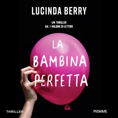 Lucinda Berry - La bambina perfetta (2026) (mp3 - 128 kbps)