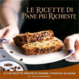 Jatin Agrawal – Le Ricette di Pane Più Richieste꞉ Le tue ricette preferite sempre a portata di mano (2026) (mp3 – 128 kbps)