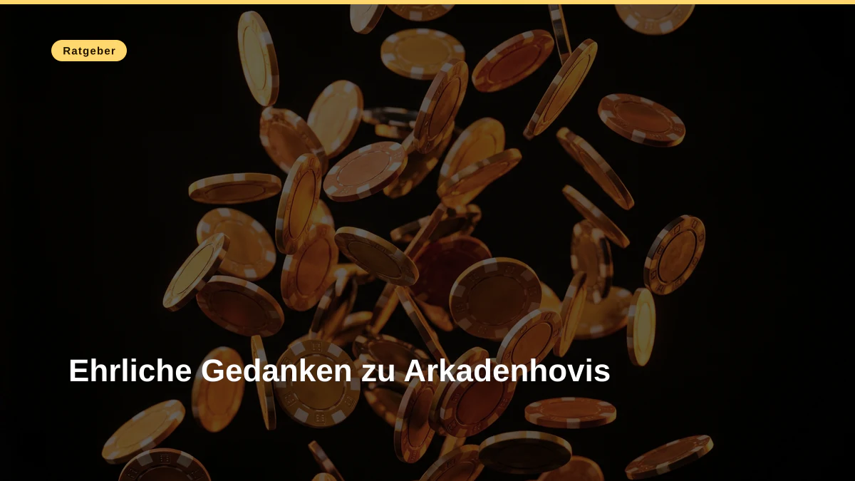 Ehrliche Gedanken zu Arkadenhovis