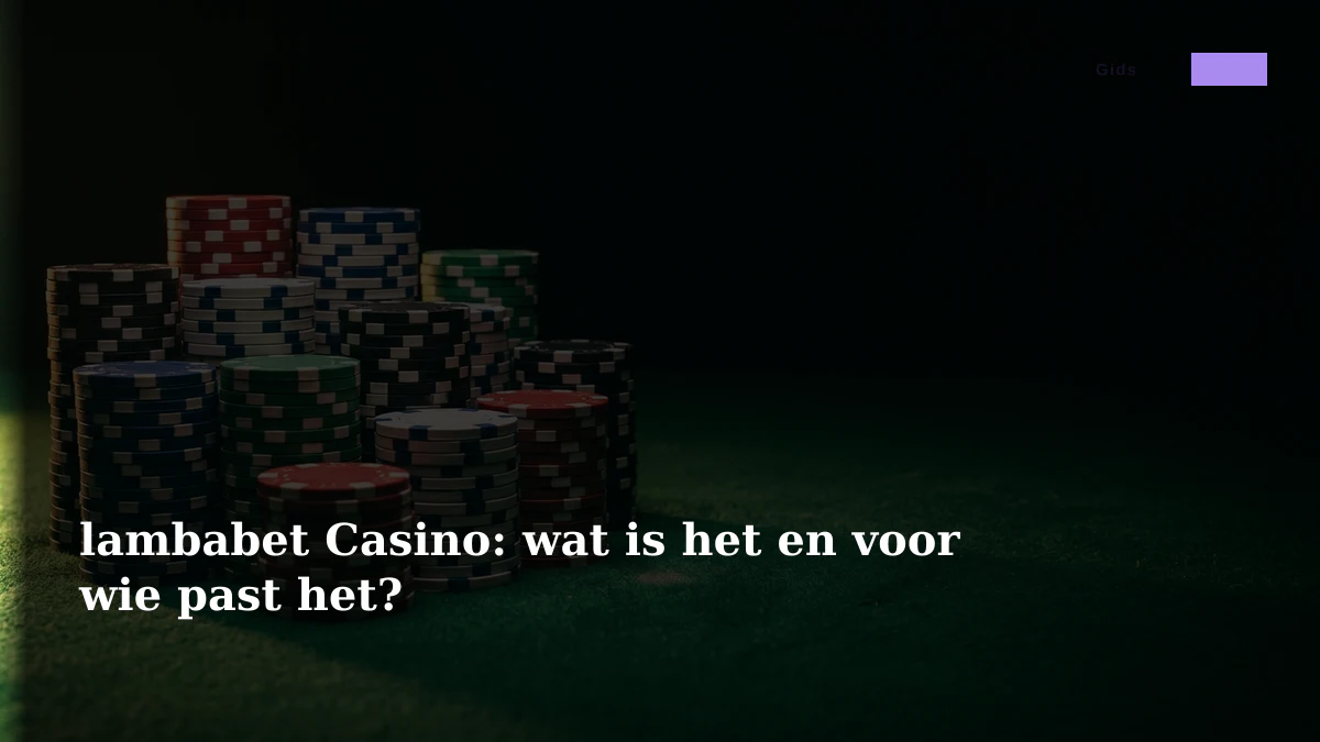 lambabet Casino: wat is het en voor wie past het?