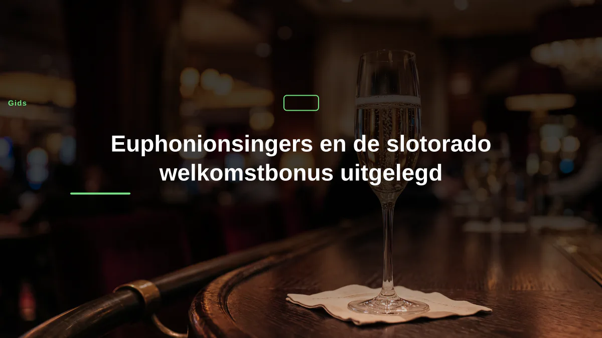Euphonionsingers en de slotorado welkomstbonus uitgelegd