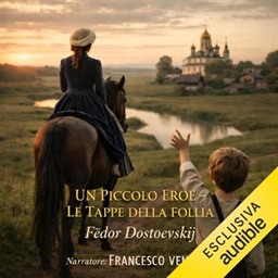 Fëdor Dostoevskij – “Le tappe della follia” e “Un piccolo eroe” (2026) (mp3 – 128 kbps)