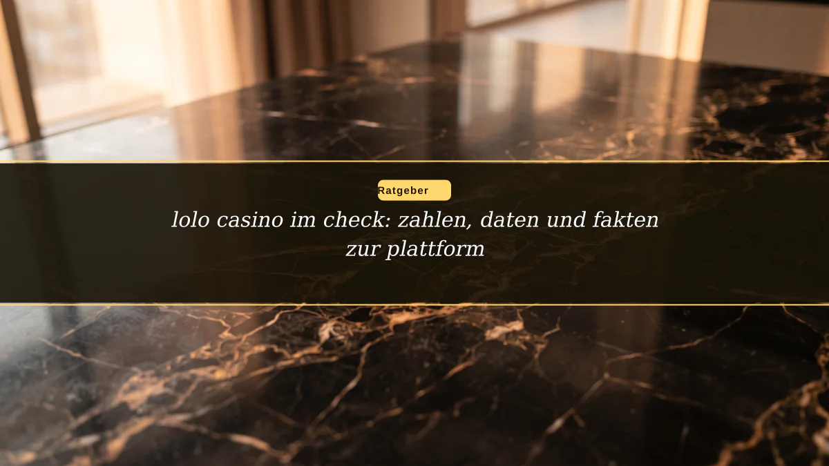 lolo casino im check: zahlen, daten und fakten zur plattform