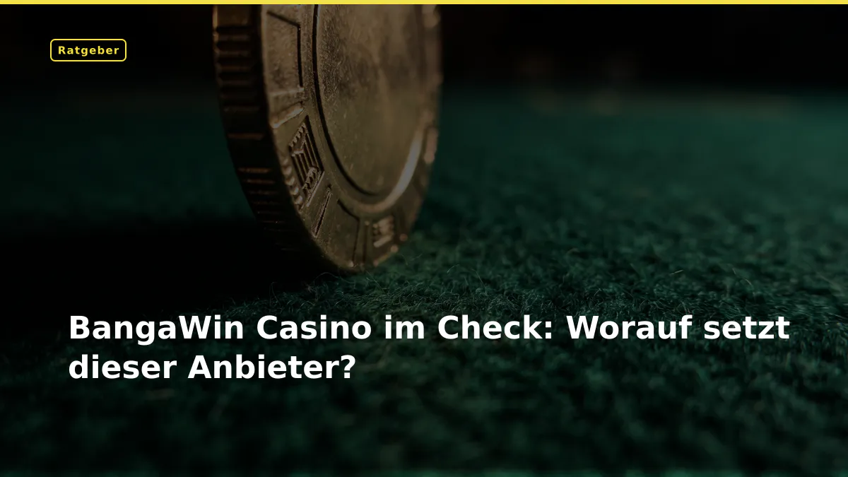 BangaWin Casino im Check: Worauf setzt dieser Anbieter?