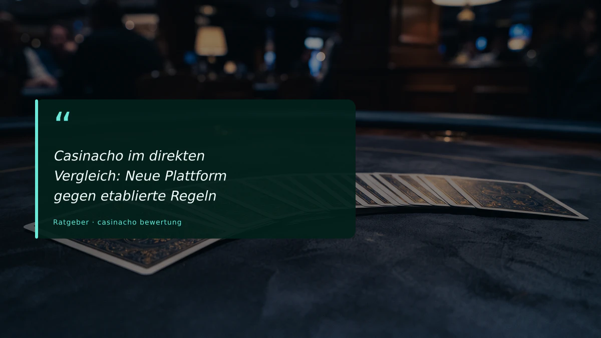 Casinacho im direkten Vergleich: Neue Plattform gegen etablierte Regeln