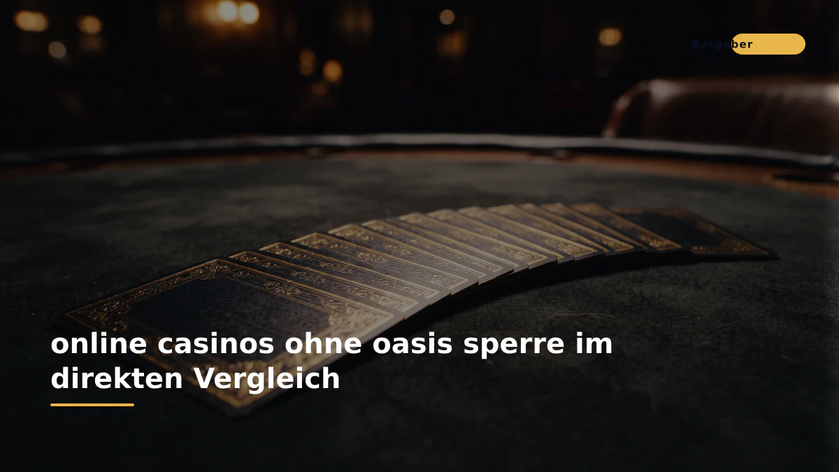 online casinos ohne oasis sperre im direkten Vergleich