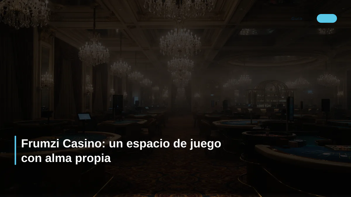 Frumzi Casino: un espacio de juego con alma propia