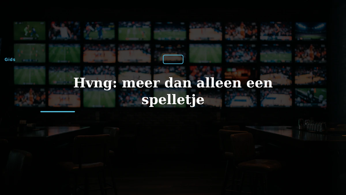 Hvng: meer dan alleen een spelletje
