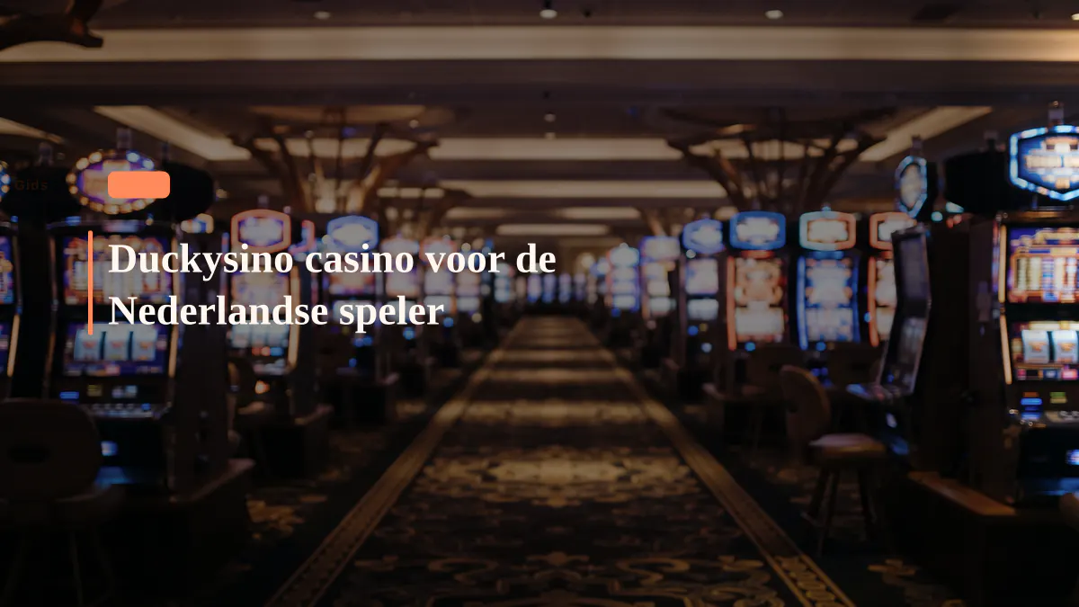 Duckysino casino voor de Nederlandse speler