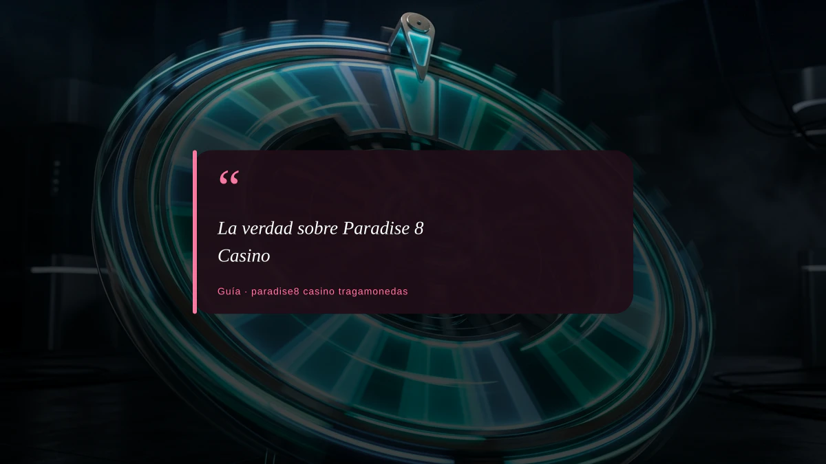 La verdad sobre Paradise 8 Casino