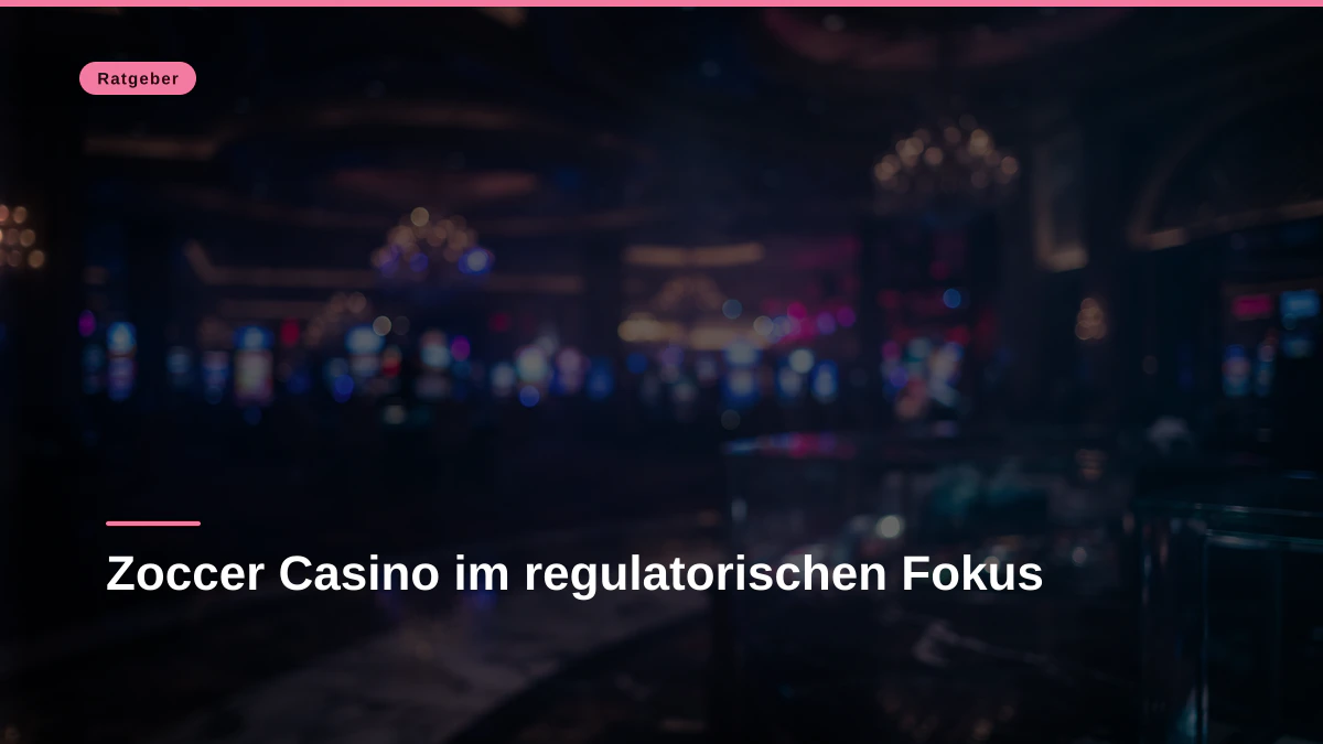 Zoccer Casino im regulatorischen Fokus