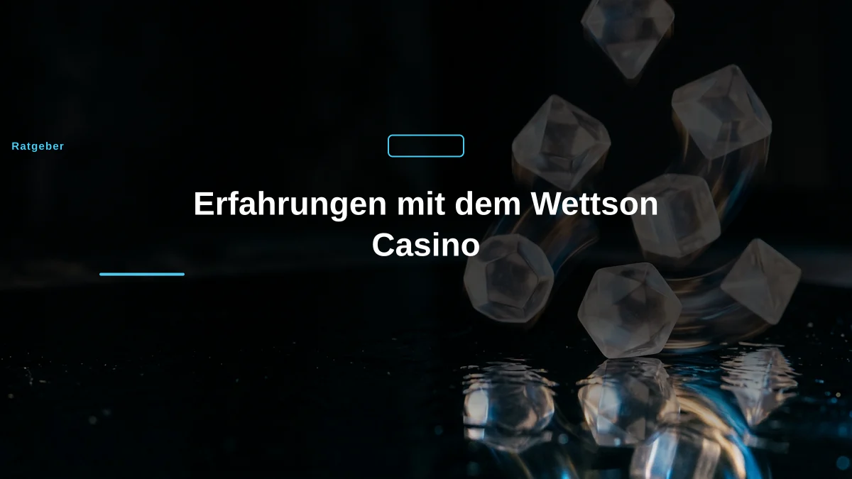 Erfahrungen mit dem Wettson Casino