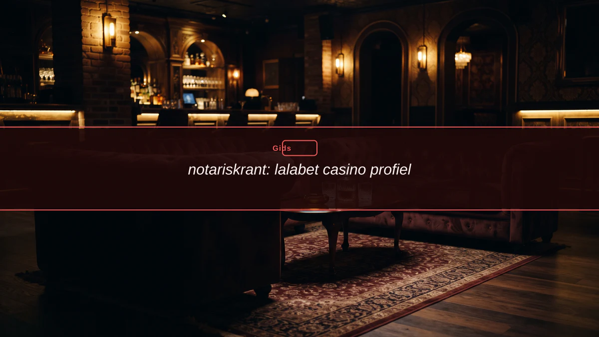 notariskrant: lalabet casino profiel