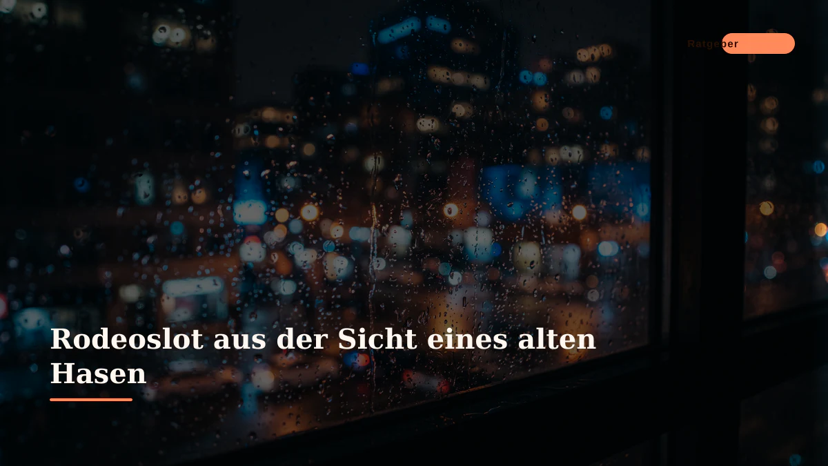 Rodeoslot aus der Sicht eines alten Hasen