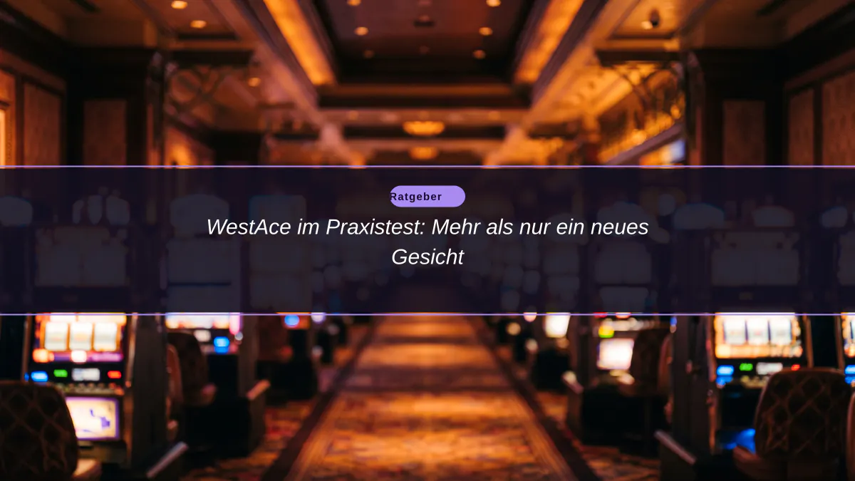 WestAce im Praxistest: Mehr als nur ein neues Gesicht